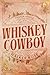 Whiskey Cowboy (Foster House, #0.5)