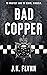 Bad Copper by J.K. Flynn