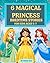 6 MAGICAL PRINCESS BED TIME STORIES by Rising Sun