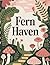 Fern Haven: Nostalgic and w...