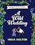 A Wild Wedding by India Holton