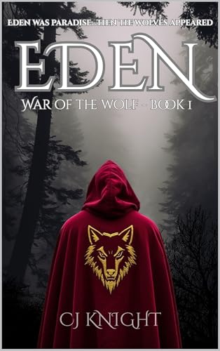 Eden - War of the Wolf : Book 1 (Kindle Edition)