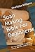 Soap Making Bible For Begin...
