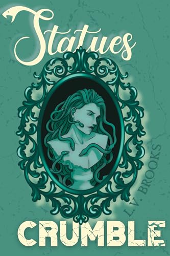Statues Crumble: A Sapphic Medusa Novella (Kindle Edition)