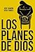 Los planes de Dios by José Ramón Vera Torres
