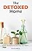 The Detoxed Home: Simple St...