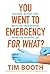You Went to Emergency for What? by Tim Booth
