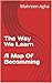 The Way We Learn - A Map Of...