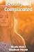 Beautifully Complicated