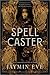 Spellcaster (Weatherstone College, #1)