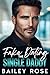 Fake Dating the Single Daddy by Bailey Rose