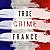 True Crime France: Real Fre...