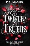 Twisted Truths: An inter realm urban fantasy (The War for Magic)