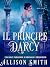 Il Principe Darcy: Una Dolc...
