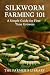Silkworm Farming 101: A Beg...