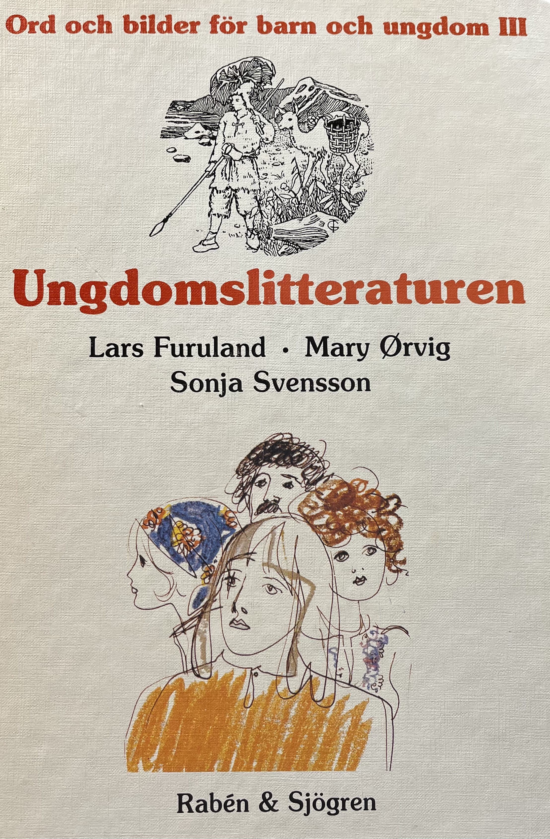 Ungdomslitteraturen. Historik, kommentarer, texturval (Ord och bilder för barn och ungdom, #3)