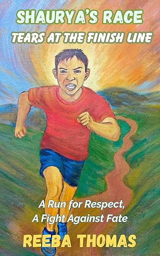 Shaurya's Race Tears at the Finish Line: A Run for Respect, A Fight Against Fate (Sports Fiction Runners Series, Book 1)