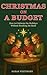 Christmas on a Budget: How ...