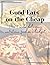 Good Eats on the Cheap: How...