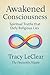 Awakened Consciousness by Tracy Leclear