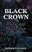 BLACK CROWN: Ruthless Prote...