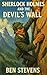 Sherlock Holmes & the Devil's Wall by Ben Stevens