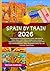 Spain by Train 2026: Your C...