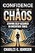 CONFIDENCE IN CHAOS: STAYIN...