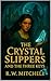 The Crystal Slippers & the ...