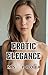 Erotic Elegance: American N...