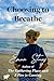 Choosing to Breathe