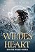 Wildes Heart (Into the Wild...