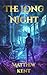The Long Night by Matthew Kent