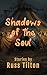 Shadows of the Soul by Russ Tilton