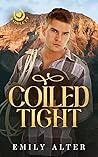 Coiled Tight by Emily Alter