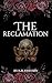 The Reclamation: A Dark Gre...
