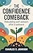 THE CONFIDENCE COMEBACK: RE...