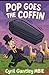 Pop Goes The Coffin