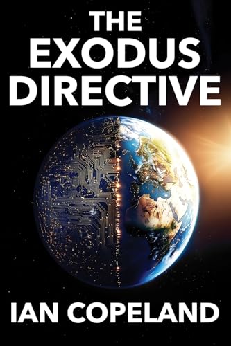 The Exodus Directive: "The AI Novel We’ve All Been Waiting For" - A Gripping Sci-Fi Thriller of Technology, Power, and Control (Paperback)