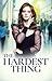 The Hardest Thing