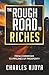 The Rough Road to Riches: F...