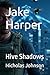 Jake Harper: Hive Shadows