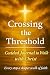 Crossing The Threshold: Gui...