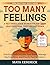 Too Many Feelings: A Self R...