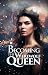 Becoming the Werewolf Queen by B. Chase