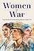 Women at War: True Stories ...