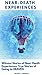 NEAR-DEATH EXPERIENCES: Wit...