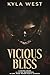 Vicious Bliss by Kyla West