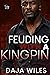 Feuding with a Kingpin by Daja Wiles
