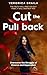 CUT THE PULL BACK: OVERCOME THE STRUGGLE OF DIVORCE AND SEPARATION